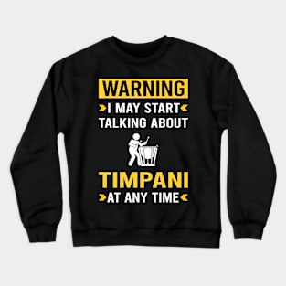 Warning Timpani Kettledrums Crewneck Sweatshirt